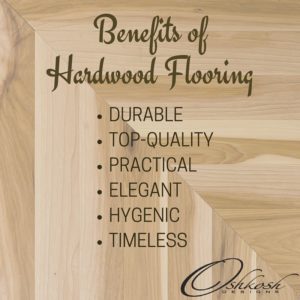 Benefits of Hardwood Flooring- Oshkosh Designs 