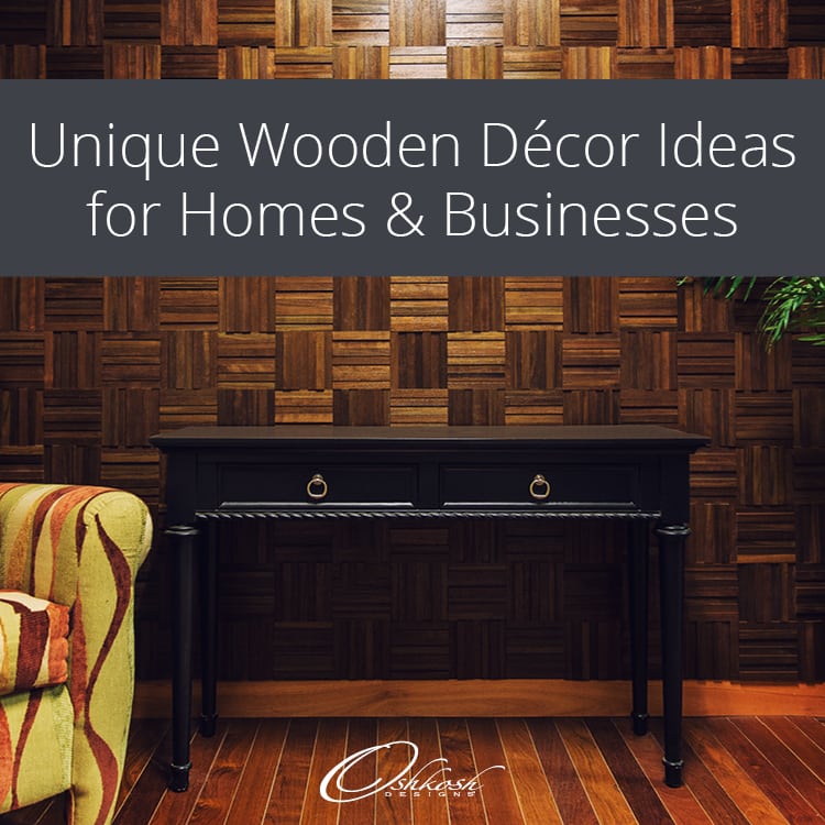 Unique Wooden Décor Ideas for Your Home or Business