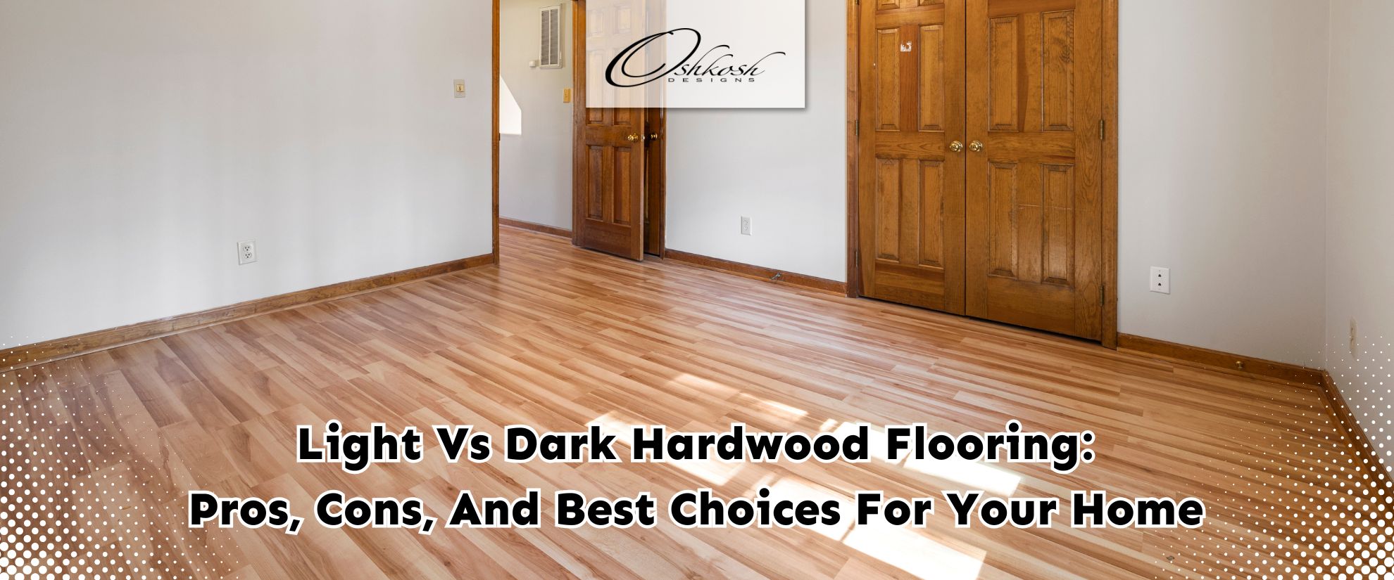 Light vs Dark Hardwood Flooring: Pros, Cons, and Best Choices for Your Home